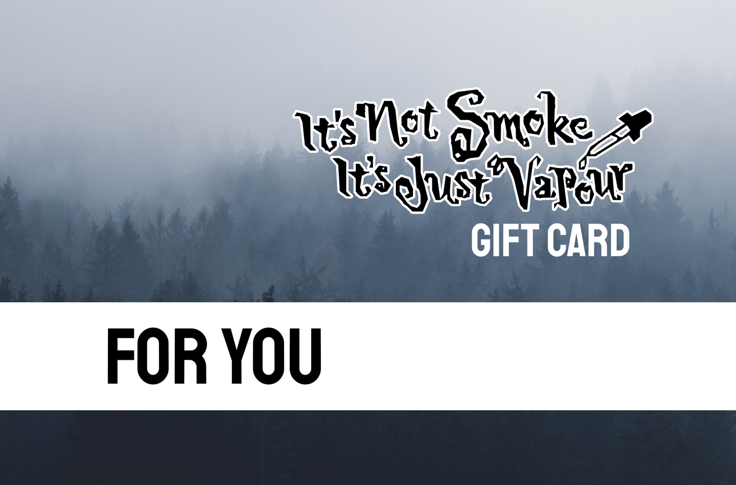 It's Not Smoke It's Just Vapour Gift Card