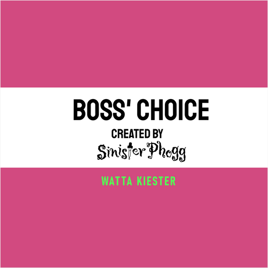 Watta Kiester - Boss' Choice by Sinister Phogg
